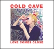 Cold Cave Love Comes Close Формат: Audio CD (DigiPack) Дистрибьюторы: Matador Records, Концерн "Группа Союз" Лицензионные товары Характеристики аудионосителей 2009 г Альбом: Импортное издание инфо 10412z.
